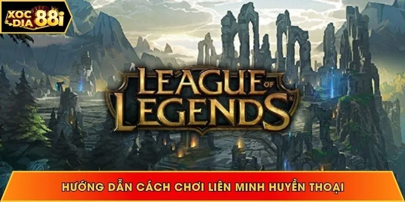 Liên Minh Huyền Thoại